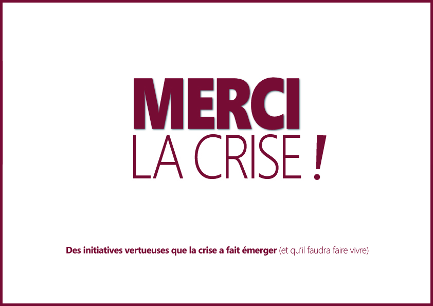 Merci la crise ! la compilation des 30 idées à faire vivre