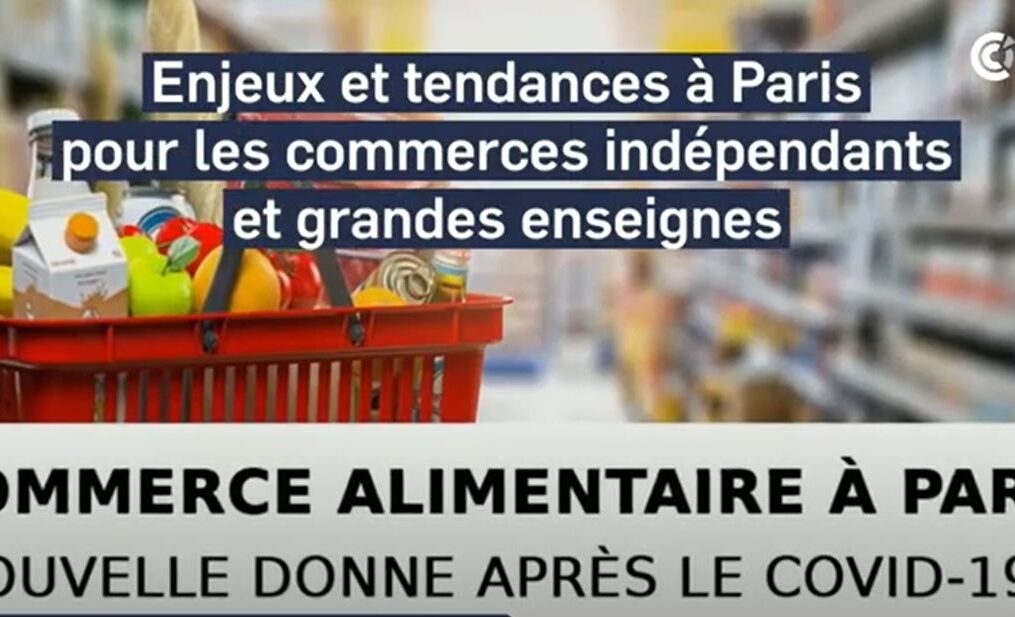 CCI Paris Ile-de-France – Conférence – Commerce alimentaire à Paris : nouvelle donne après le COVID ?