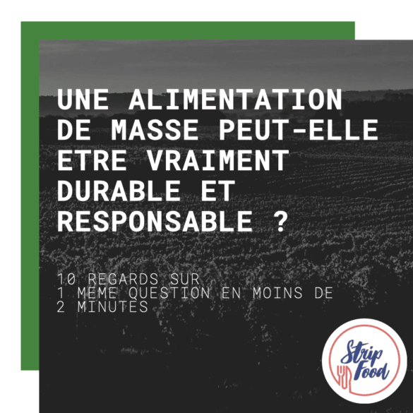 Strip Food – Une alimentation de masse peut-elle être vraiment durable et responsable ?