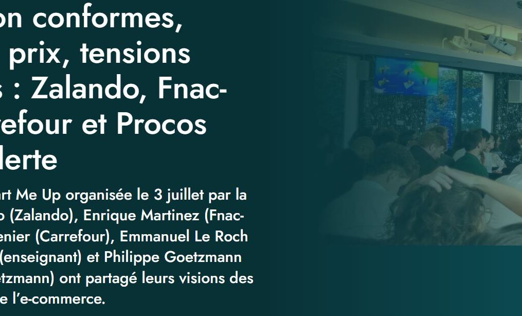 Mind Retail – Produits non conformes, perception prix, tensions douanières : Zalando, Fnac-Darty, Carrefour et Procos sonnent l’alerte